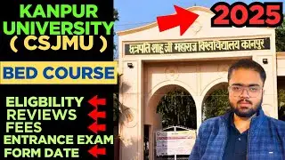2025 CSJMU Kanpur Admission *BEd Course*All Details🔥|Eligibility,Fees,Entrance exam,Form last date |