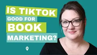 Is TikTok Good for Book Marketing?