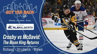 Crosby vs McDavid / The Bison King Returns