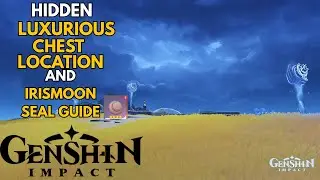 HIDDEN LUXURIOUS CHEST LOCATION YOU MIGHT HAVE MISSED AND IRISMOON SEAL LOCATION [GENSHIN IMPACT]