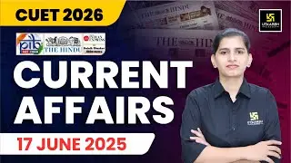 CUET UG 2026 General Test | Current Affairs & Static GK | Most Imp MCQs | Aakanksha Singh