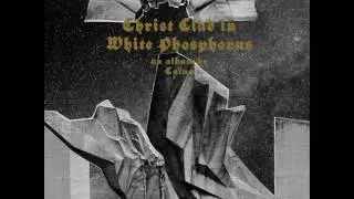 Caïna - Christ Clad in White Phosphorus (Full Album)