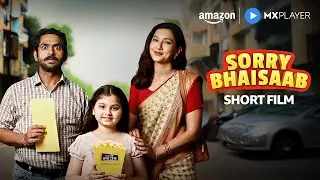 Sorry Bhaisaab - Must-Watch Indian Short Film On Amazon MX Player For FREE | Sharib Hashmi