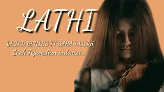 LATHI || WEIRD GENIUS Ft SARA FAJIRA ||Lyrics TERJEMAHAN INDONESIA