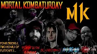 MORTAL KOMBATURDAY - #MK11 Fights w/ ScaredyMat, TornFleshGaming, Andy9_666!