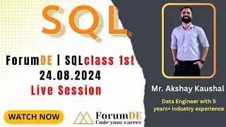 ForumDE | SQL Class 1 | Live Session | Mr. Akshay Kaushal | 24.08.2024 #sql