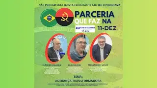 PGM BRASIL ANGOLA PARCERIA QUE FAZ (Liderança Transformadora) COM ALESSANDRO SAADE