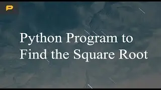 Python Program to Find the Square Root