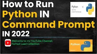 How to run Python in command prompt in 2022 | Farhad Lead Collection