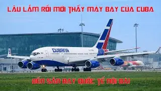 Quay cận cảnh chiếc IL-96 của Cuba cất cánh ở sân bay quốc tế Nội Bài, thủ đô Hà Nội.