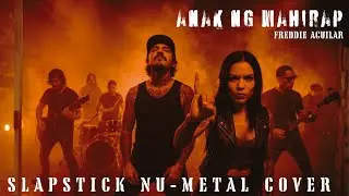 Anak ng Mahirap (Freddie Aguilar) Slapstick Nu Metal Cover