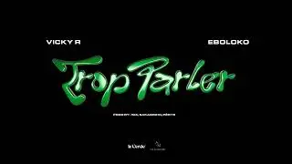 VICKY R & EBOLOKO - TROP PARLER