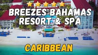 Breezes Bahamas Resort & Spa Review | All-Inclusive Caribbean Paradise on Cable Beach