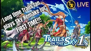 Long time Trails fan plays Sky Remake for the first time! Continuing the Prologue