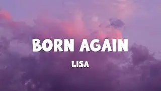 LISA - BORN AGAIN (Lyrics) ft. Doja Cat & RAYE