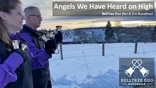Angels We Have Heard on High - BellTree Duo - Ben & Erin Roundtree