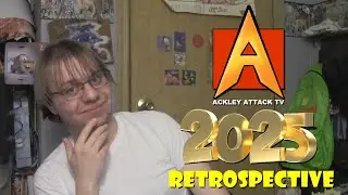 Ackley Attack TV&rsquo;s 2025 Retrospective