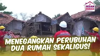 TIM BEDAH RUMAH RUBUHKAN DUA RUMAH SEKALIGUS!!! | BEDAH RUMAH LAGI EPS 102 (3/3)