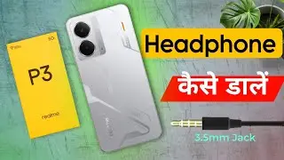 Realme P3 Have No Headphone Jack / How to Plug-in Earphone on Realme P3 5G