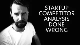 Startup Competitor Analysis Done&nbsp;Wrong