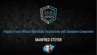 Angular's Future w/out NgModules Architectures w/Standalone Components| Manfred Steyer| ng-conf 2022