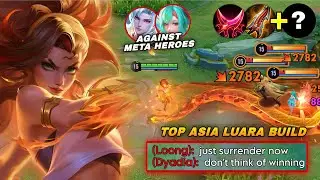 LUARA GOT HARD TIME IN RANK AGAINST META HEROES LOONG & DYADIA! | TOP ASIA LUARA BUILD & ARCANA