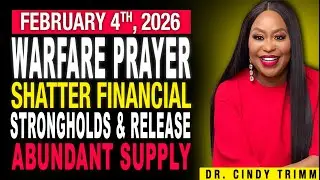 4 FEB 2026 WEDNESDAY 🔥 WARFARE PRAYER: SHATTER FINANCIAL STRONGHOLDS & RELEASE ABUNDANT SUPPLY