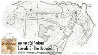 ArchaeoEd Episode03 Hopewell