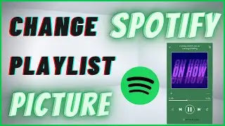 How To Change Spotify Playlist Picture On Computer