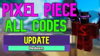 ALL Pixel Piece CODES | Roblox Pixel Piece Codes (July 2023)