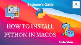 How to Install Python in macOS | Beginner | MacBook Air Pro Mac | Python Programming | Code Vinu