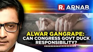 Rajasthan Horror: Two Minor Sisters Gang Raped In Alwar, Both Pregnant | Arnab Debates