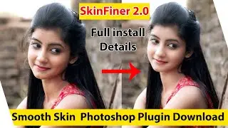 Smooth Skin Photoshop Plugin !! Free Download & Install !! Photo editing