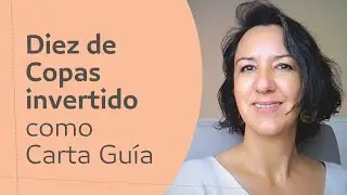 Diez de Copas invertido como Carta Guía en el Tarot