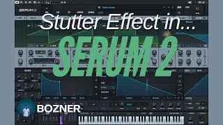 Create Stunning Stutter Effect In Serum 2 | Complete Tutorial With All Effects
