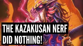 Why Kazakusan is still a HUGE PROBLEM after the NERF! | Hearthstone