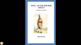 King-of the Khyber Rifles. A Romance of Adventure by Talbot Mundy  - Full Audiobook