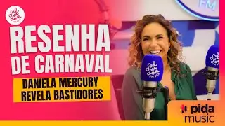 Daniela Mercury Conta Hist&oacute;rias Engra&ccedil;adas do Carnaval no Est&uacute;dio | Salvador FM