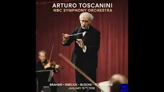 [1938-01-15] NBC Symphony Orchestra | Arturo Toscanini | Brahms, Sibelius, Busoni, Tommasini