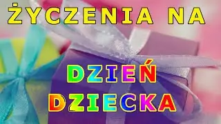 Życzenia na Dzień Dziecka - Z OKAZJI DNIA DZIECKA 🌞 życzenia
