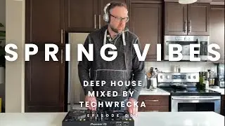 Spring Vibes 2025 | Mixed by Techwrecka | Deep House |
