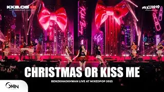 BENZKHAOKHWAN - CHRISTMAS OR KISS ME I MIXEDPOP 2025【LIVE PERFORMANCE】