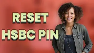 How Long to Reset a Forgotten ATM PIN at HSBC?