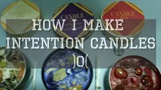 My DIY Intention Candle-Making I With Magickal Ingredients