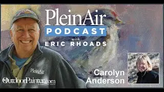 PleinAir Podcast 190: Carolyn Anderson On The Language of Art and More
