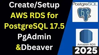 Create AWS RDS for PostgreSQL 17.5 and Connect from PgAdmin, psql & DBeaver like pro!| 2025 Updated