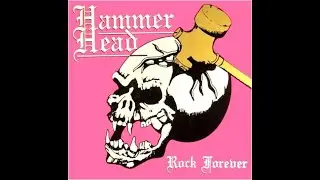 HAMMER HEAD - Rock Forever 1987 full album
