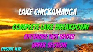 Lake Chickamauga Offshore Hot Spots - Get off the Bank!!