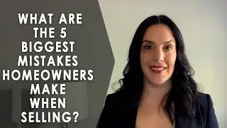 Q: What Are the 5 Biggest Mistakes Homeowners Make When Selling?