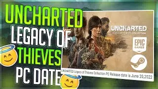 Объявлена ​​возможная дата выхода Uncharted Legacy Of Thieves на ПК!